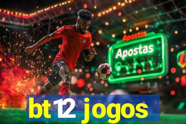 bt12 jogos